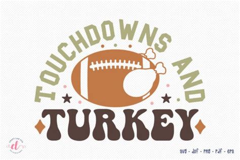 Touchdowns And Turkey Thanksgiving Svg Graphic By Craftlabsvg