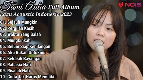 Tami Aulia Full Album Terbaru Sejauh Mungkin Top Cover