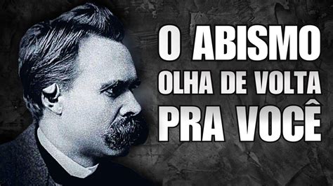 QUANDO VOCÊ OLHA PRO ABISMO FRASES DE NIETZSCHE YouTube