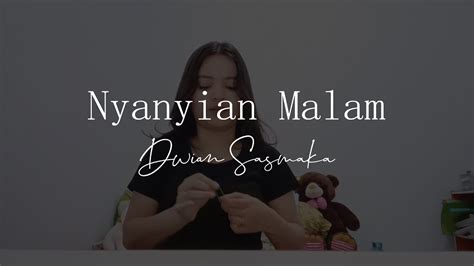 Dwian Sasmaka Nyanyian Malam Official Music Video Youtube