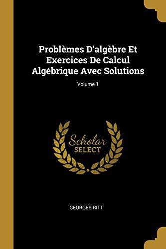 Probl Mes D Alg Bre Et Exercices De Calcul Alg Brique Avec Solutions