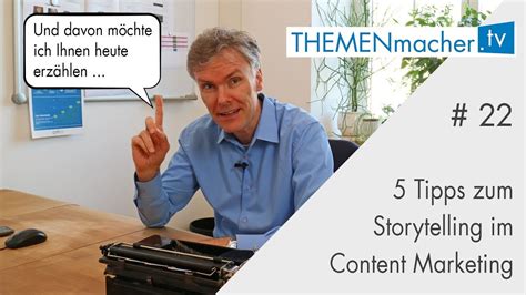 5 Tipps Zum Storytelling Im Content Marketing Teil 2 YouTube