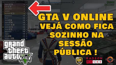 VEJÁ COMO FICAR SOZINHO NA SESSÃO PÚBLICA GTA V ONLINE YouTube