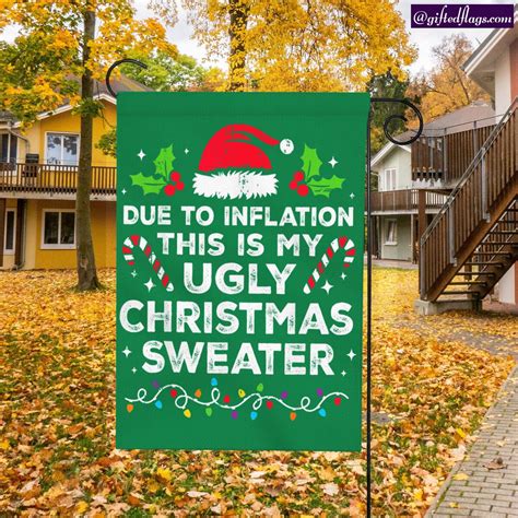 Due To Inflation This Is My Ugly Christmas Garden Flag House Flag