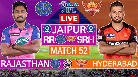 Ipl 2023 Live Rajasthan Royals Vs Sunrisers Hyderabad Live Rr Vs Srh