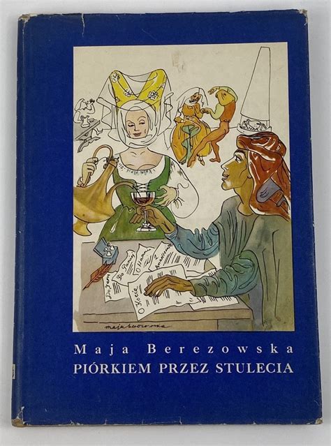 Berezowska Maja Piórkiem przez stulecia Aukcja internetowa