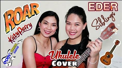 ROAR BY KATY PERRY UKULELE COVER X EDER SIBLINGS Caren Gapul Eder