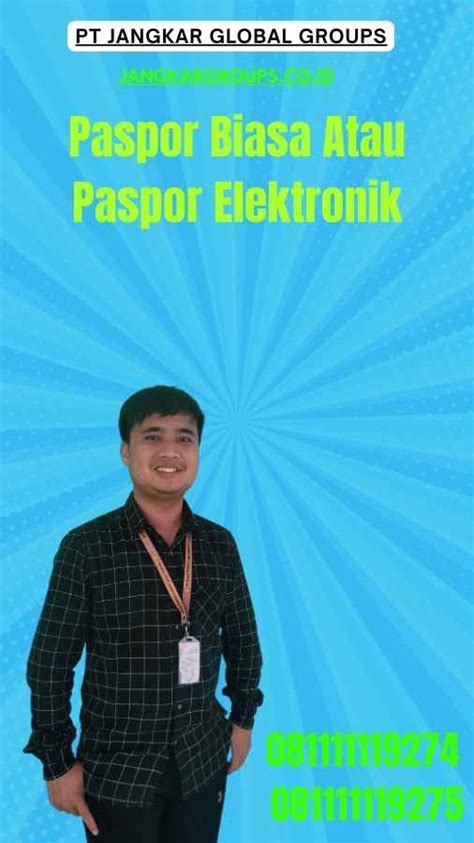 Paspor Biasa Atau Paspor Elektronik Jangkar Global Groups