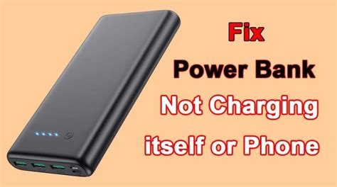 Power Bank Not Charging Itself Or Phone The Ultimate Guide How To