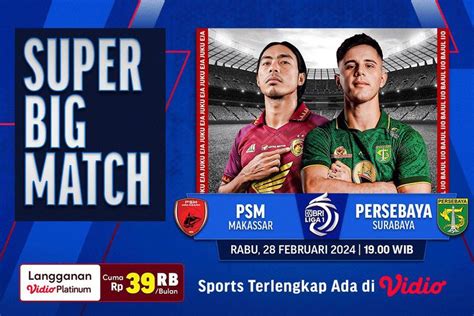 Link Siaran Langsung BRI Liga 1 PSM Makassar Vs Persebaya Surabaya 28