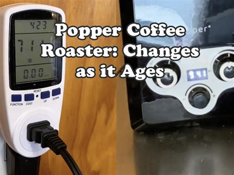 Popper Coffee Roaster Changes As It Ages Sweet Maria S Coffee Library