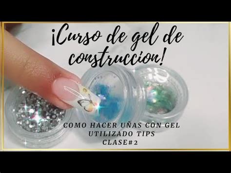 Como hacer uñas con gel de construcción utilizando tips paso a paso