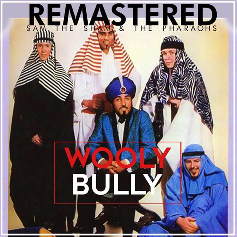 Wooly Bully Remastered Single By Sam The Sham The Pharaohs Spotify