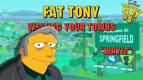 The Simpsons Tapped Out Fat Tony Visiting Your Town Youtube