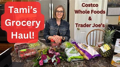 Costco Whole Foods Trader Joe S Grocery Haul Tami Kramer Nutmeg