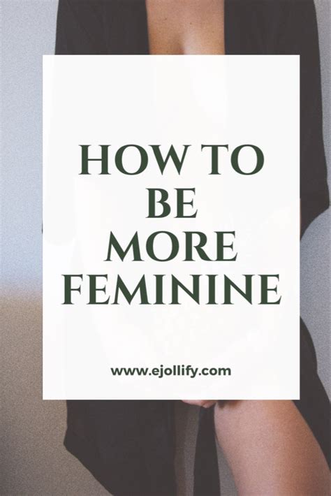 How To Be More Feminine • 30 Simple Tips How To Be More Feminine