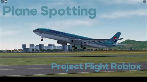 Plane Spotting In Project Flight Roblox Boeing Heaven At Menorca 777 787 737 717 And More