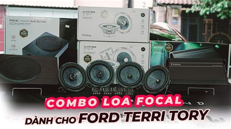 Combo Loa Focal Tr N Ford Terri Tory Ti N Ph T Auto Youtube