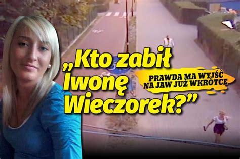 Iwona Wieczorek Policja Zatrzyma Kilka Os B Idziemy Po Was Nowe