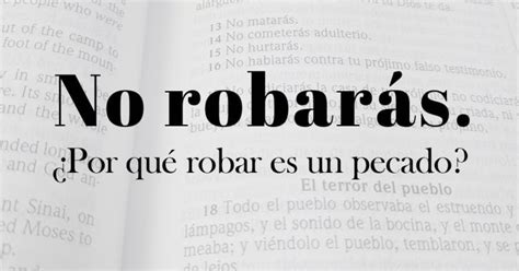 No Robarás ¿por Qué Robar Es Un Pecado Iglesia De Dios Una