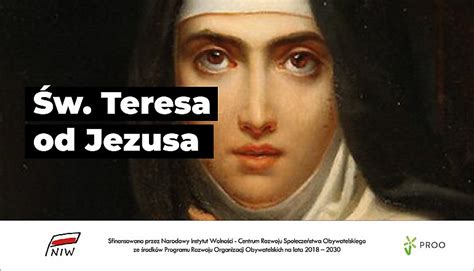 Święta Teresa od Jezusa dziewica i doktor Kościoła patronka dnia 15