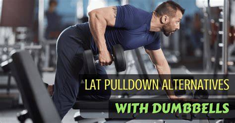 5 Powerful Lat Pulldown Alternatives With Dumbbells