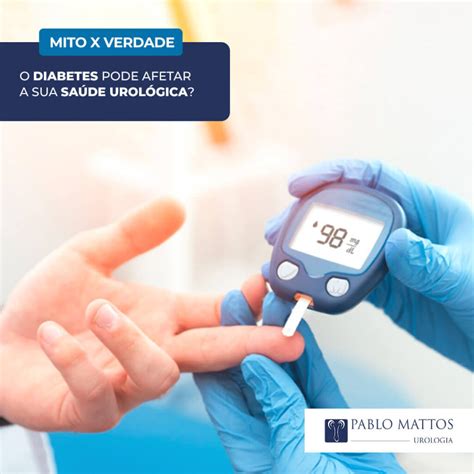 O diabetes pode afetar a sua saúde urológica Dr Pablo Mattos