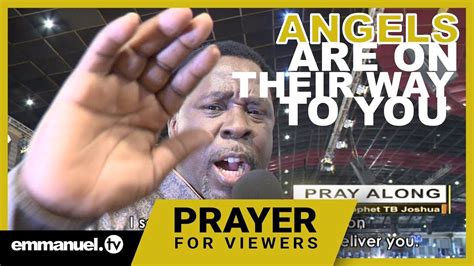 Prophet Tb Joshua Prayer For Viewers Angels Are On Their Way To You