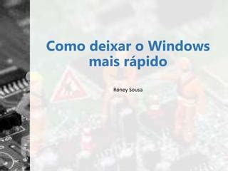 04º como deixar o windows mais rápido PPT