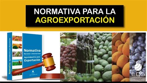 Normativa Nacional E Internacional En La Agroindustria Para La