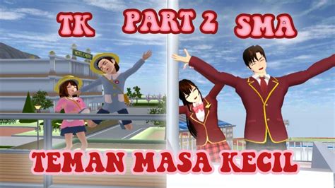 DRAMA SAKURA TEMAN MASA KECIL SAKURA SCHOOL SIMULATOR PART 2 YouTube