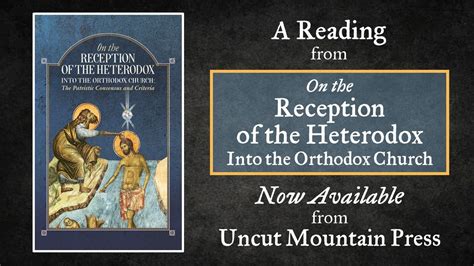 A Reading From On The Reception Of The Heterodox Into The Orthodox