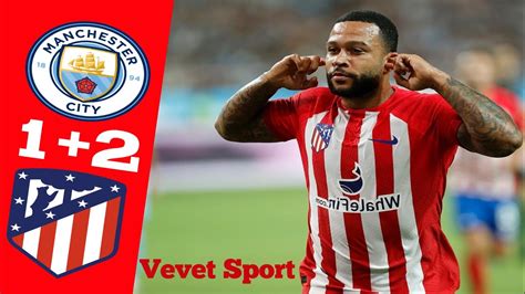 Manchester City Vs Atletico Madrid Youtube