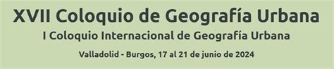 Convocatoria del XVII Coloquio de Geografía Urbana I Coloquio