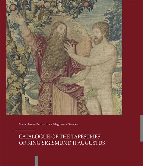 Catalogue Of The Tapestries Of King Sigismund Ii Augustus Zamek