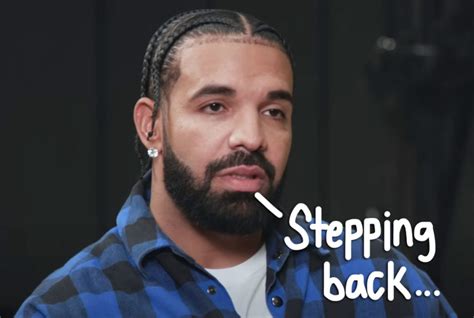 Drake Says Hes Done With Music Perez Hilton