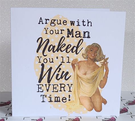 Funny Positive Affirmation Handmade Card Argue With Your Man Naked You