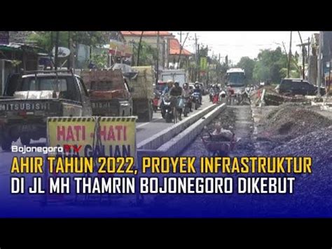 Memasuki Ahir Tahun Proyek Pembangunan Jalan MH Thamrin Bojonegoro