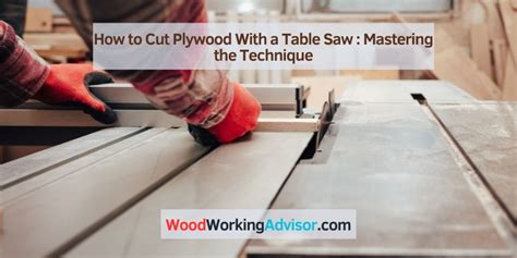 How To Cut Plywood With A Table Saw Mastering The Technique