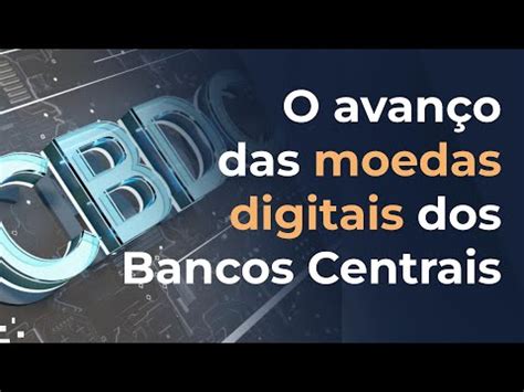 As Moedas Digitais De Bancos Centrais Est O Avan Ando Mundo Afora Youtube