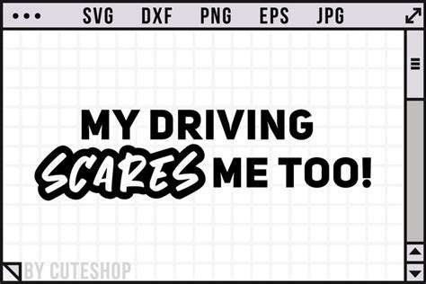 Car Decal Svg My Driving Scares Me Too