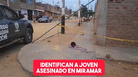 Trujillo Identifican A Joven Asesinado En Centro Poblado Miramar