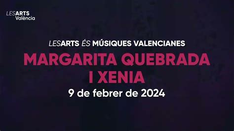 Margarita Quebrada I Xenia Teaser Les Arts València Youtube