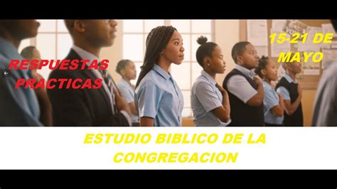 ESTUDIO BIBLICO De La CONGREGACION Semana Del 15 21 Mayo 2023