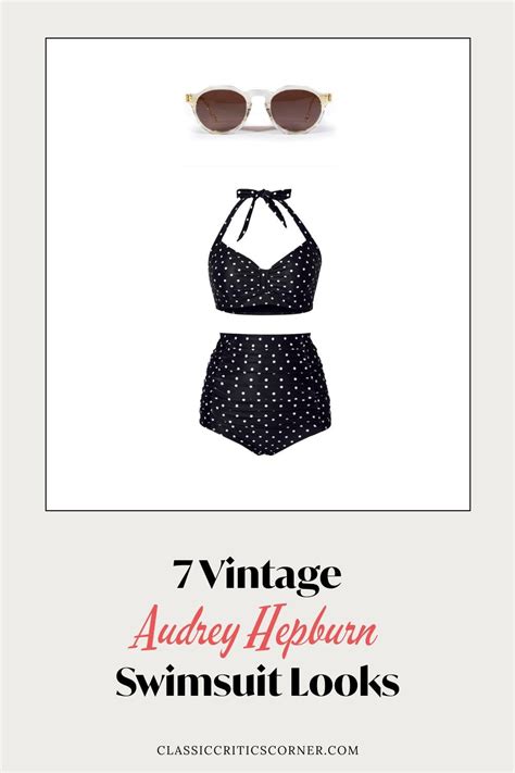 7 Vintage Audrey Hepburn Swimsuit Looks To Inspire Your Next Vacation