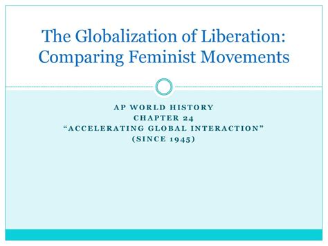 The Globalization Of Liberation Comparing Feminist Movements Ppt