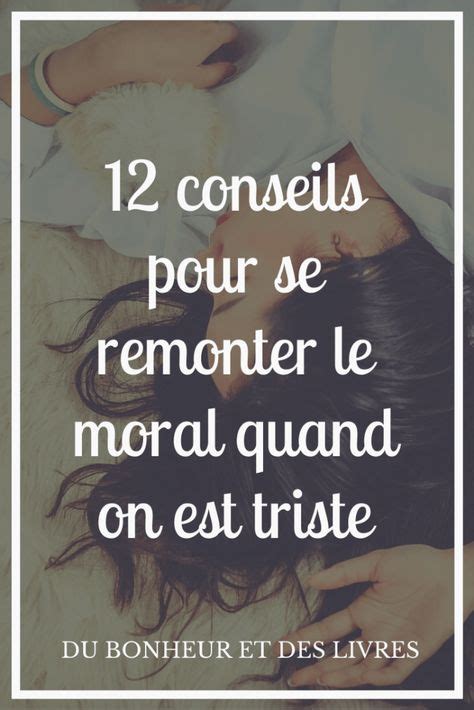 40 idées de Remonter le moral en 2021 remonter le moral pensées