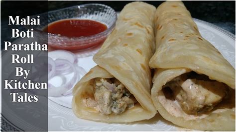 Chicken Malai Boti Paratha Roll Roll Paratha Easy Paratha Roll Recipe