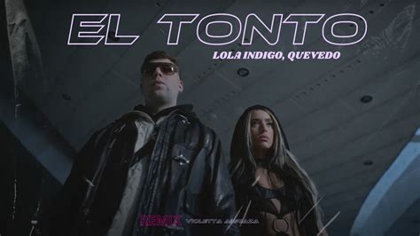 El Tonto Lola Indigo Quevedo Remix Violetta Arriaza Eltonto