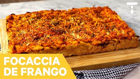 FOCACCIA DE FRANGO Melhores Receitas Tastemade YouTube